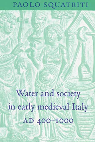 Water and Society in Early Medieval Italy, AD 400-1000 von Cambridge University Press